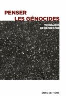 Penser les génocides – Itinéraires de recherche