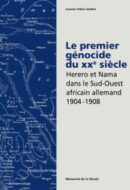 Le premier génocide du 20e siècle : Herero et Nama dans le Sud-Ouest africain allemand : 1904-1908 Leonor Faber-Jonker