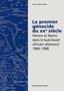 Le premier génocide du 20e siècle : Herero et Nama dans le Sud-Ouest africain allemand : 1904-1908 Leonor Faber-Jonker