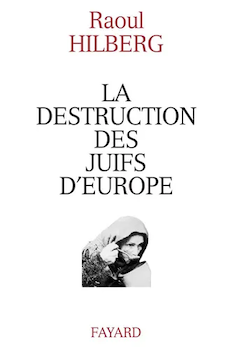 Couverture de La destruction des juifs d'Europe