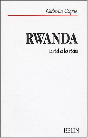 Couverture "Rwanda - Le réel et les récits"